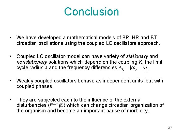 Conclusion • We have developed a mathematical models of BP, HR and BT circadian