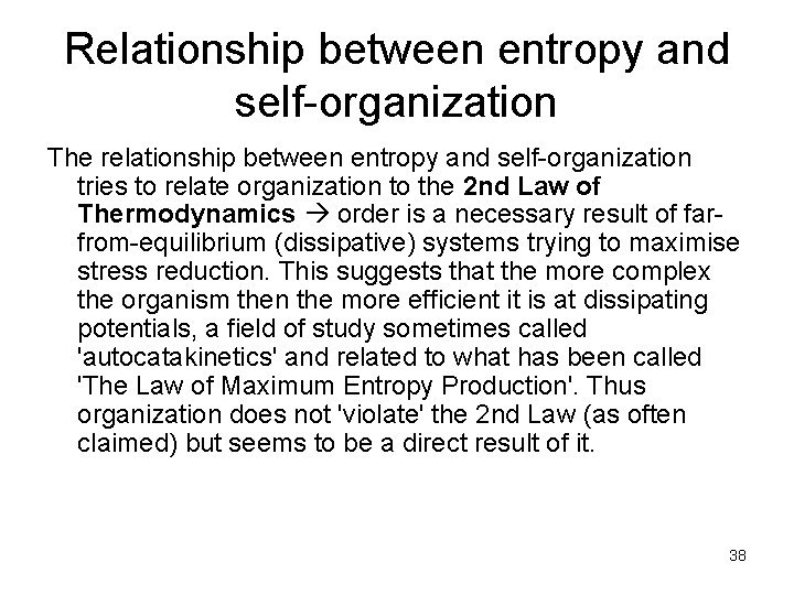 Relationship between entropy and self-organization The relationship between entropy and self-organization tries to relate
