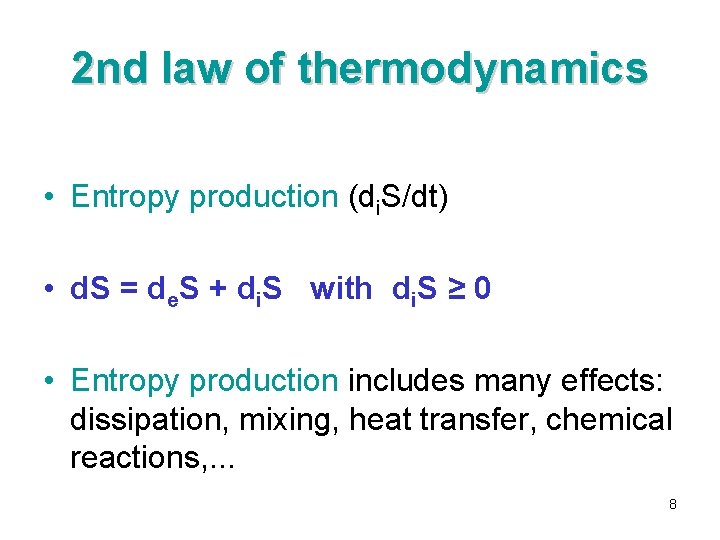2 nd law of thermodynamics • Entropy production (di. S/dt) • d. S =
