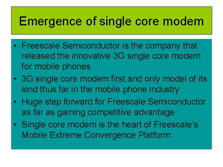 Emergence of single core modem • Freescale Semiconductor is the company that released the