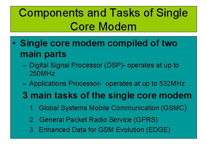 Components and Tasks of Single Core Modem • Single core modem compiled of two