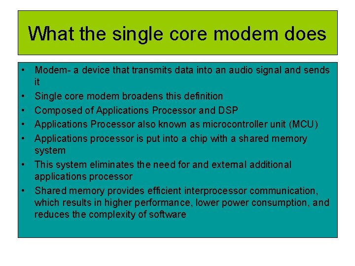 What the single core modem does • Modem- a device that transmits data into