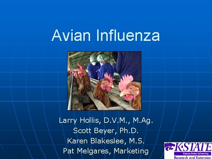 Avian Influenza Larry Hollis, D. V. M. , M. Ag. Scott Beyer, Ph. D.