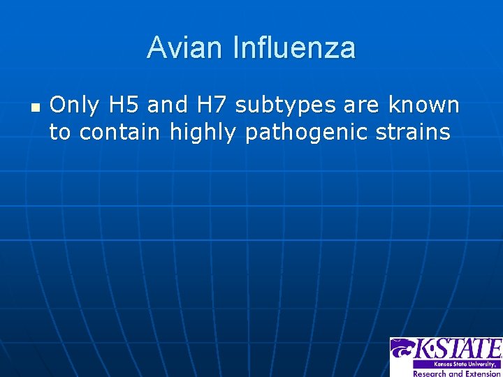 Avian Influenza n Only H 5 and H 7 subtypes are known to contain