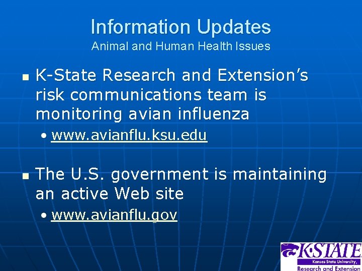 Information Updates Animal and Human Health Issues n K-State Research and Extension’s risk communications