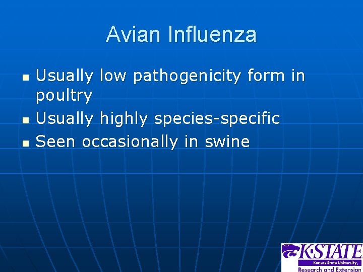 Avian Influenza n n n Usually low pathogenicity form in poultry Usually highly species-specific