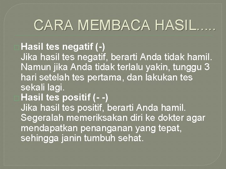 CARA MEMBACA HASIL. . . � Hasil tes negatif (-) Jika hasil tes negatif,