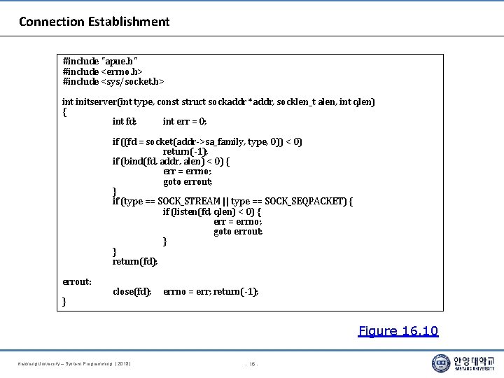 Connection Establishment #include "apue. h" #include <errno. h> #include <sys/socket. h> int initserver(int type,