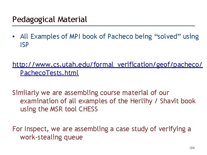 Pedagogical Material • All Examples of MPI book of Pacheco being “solved” using ISP