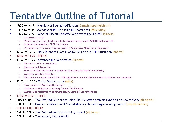 Tentative Outline of Tutorial • • • 9: 00 to 9: 15 – Overview