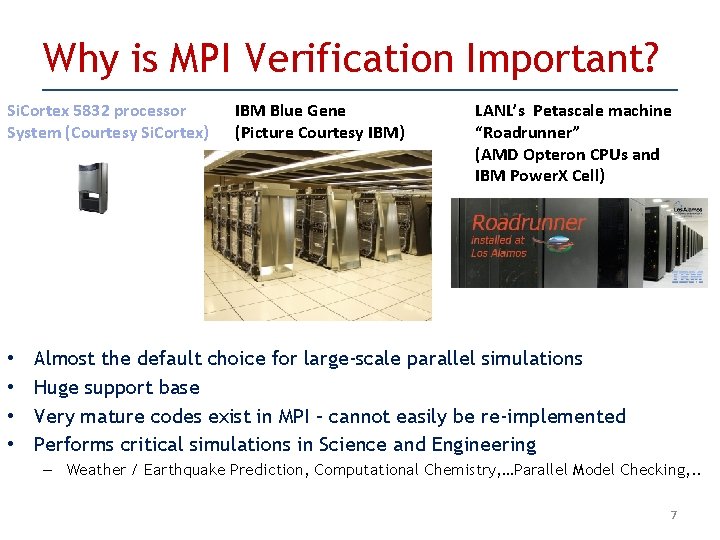 Why is MPI Verification Important? Si. Cortex 5832 processor System (Courtesy Si. Cortex) •