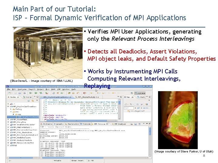 Main Part of our Tutorial: ISP – Formal Dynamic Verification of MPI Applications •