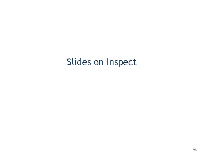 Slides on Inspect 98 