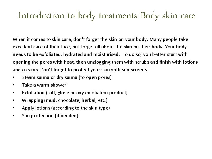 Introduction to body treatments Body skin care When it comes to skin care, don't Introduction to body treatments Body skin care When it comes to skin care, don't