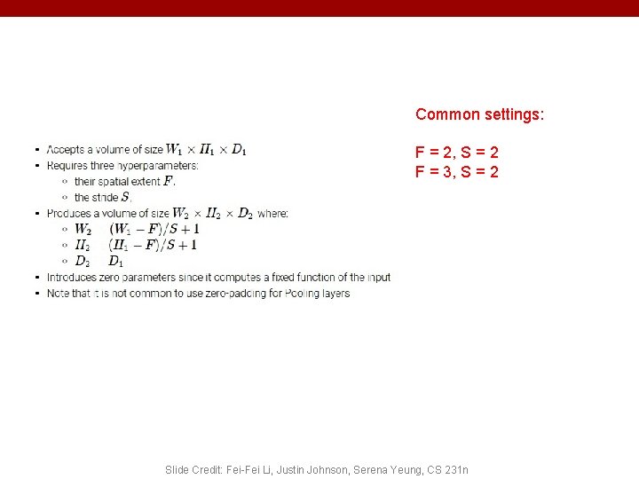 Common settings: F = 2, S = 2 F = 3, S = 2