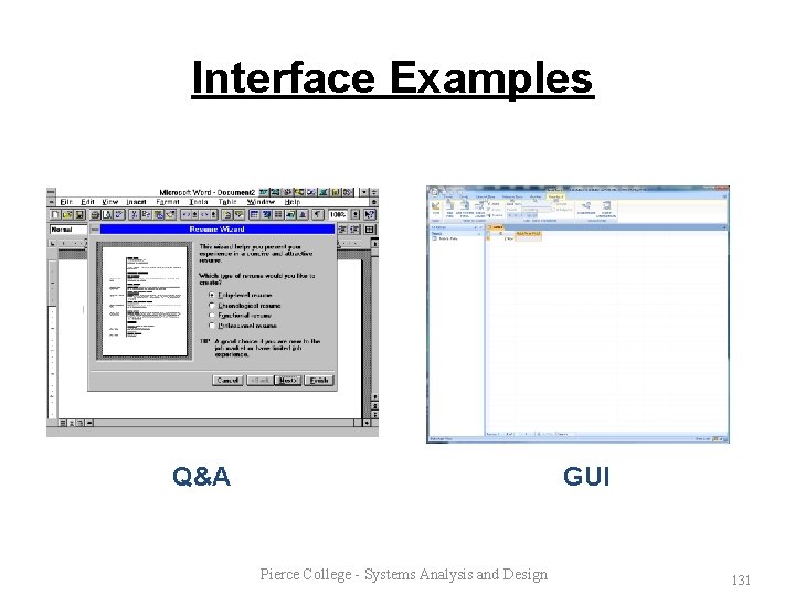 Interface Examples Q&A GUI Pierce College - Systems Analysis and Design 131 