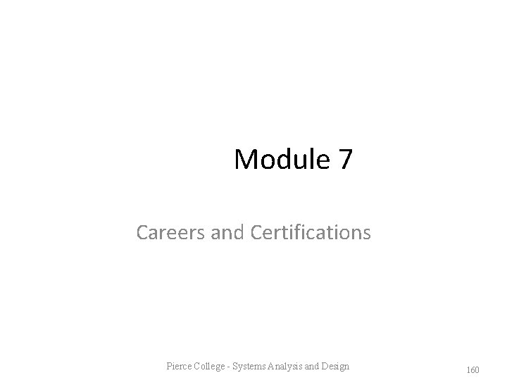 Module 7 Careers and Certifications Pierce College - Systems Analysis and Design 160 