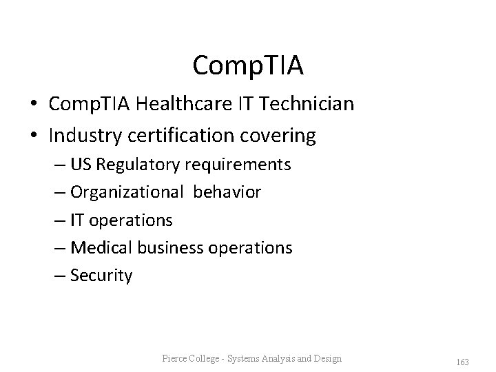 Comp. TIA • Comp. TIA Healthcare IT Technician • Industry certification covering – US