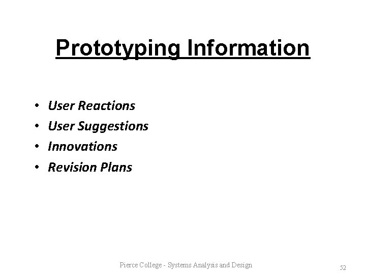 Prototyping Information • • User Reactions User Suggestions Innovations Revision Plans Pierce College -