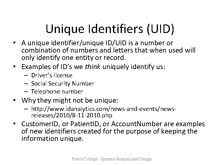 Unique Identifiers (UID) • A unique identifier/unique ID/UID is a number or combination of