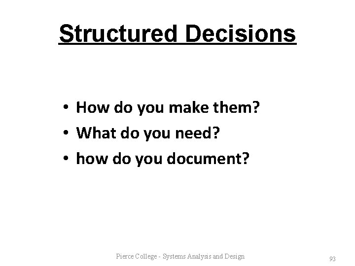 Structured Decisions • How do you make them? • What do you need? •