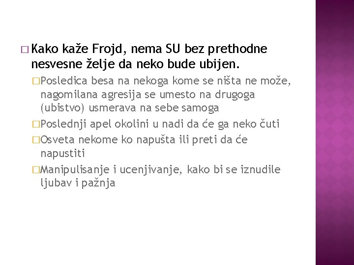 � Kako kaže Frojd, nema SU bez prethodne nesvesne želje da neko bude ubijen.