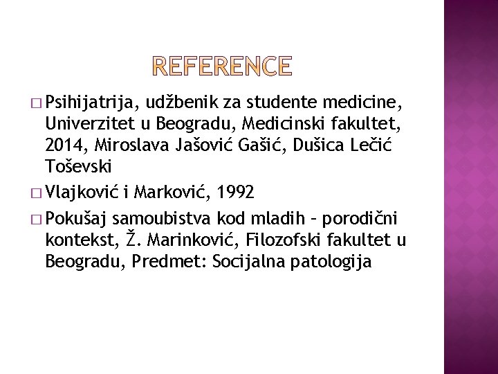 � Psihijatrija, udžbenik za studente medicine, Univerzitet u Beogradu, Medicinski fakultet, 2014, Miroslava Jašović