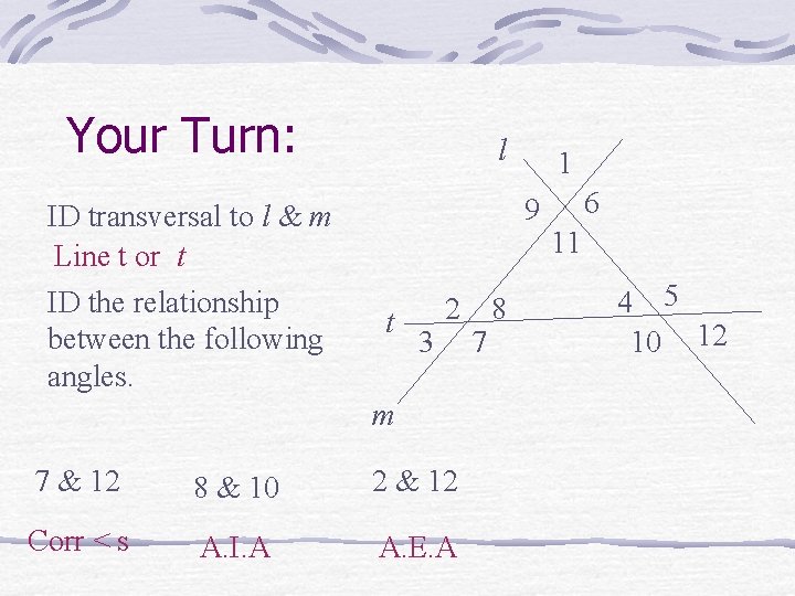 Your Turn: ID transversal to l & m Line t or t ID the