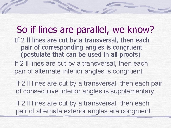 So if lines are parallel, we know? If 2 ll lines are cut by