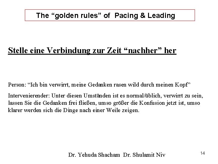 The “golden rules” of Pacing & Leading Stelle eine Verbindung zur Zeit “nachher” her