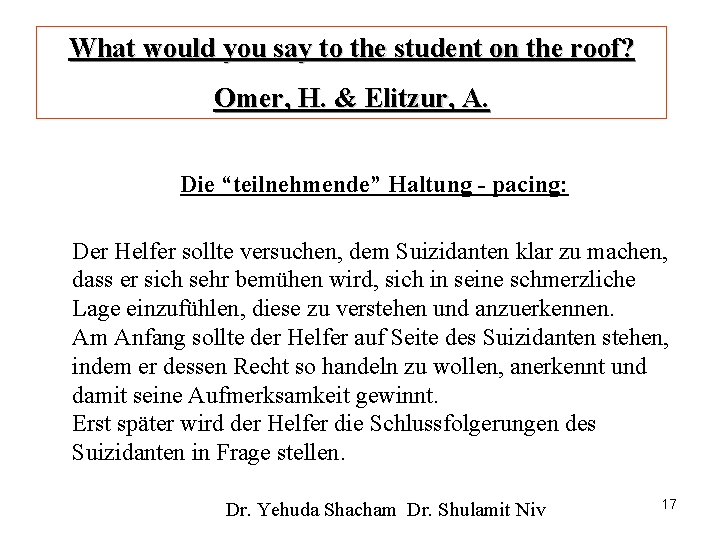 What would you say to the student on the roof? Omer, H. & Elitzur,