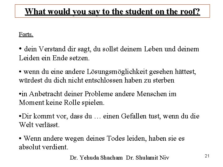 What would you say to the student on the roof? Forts. • dein Verstand