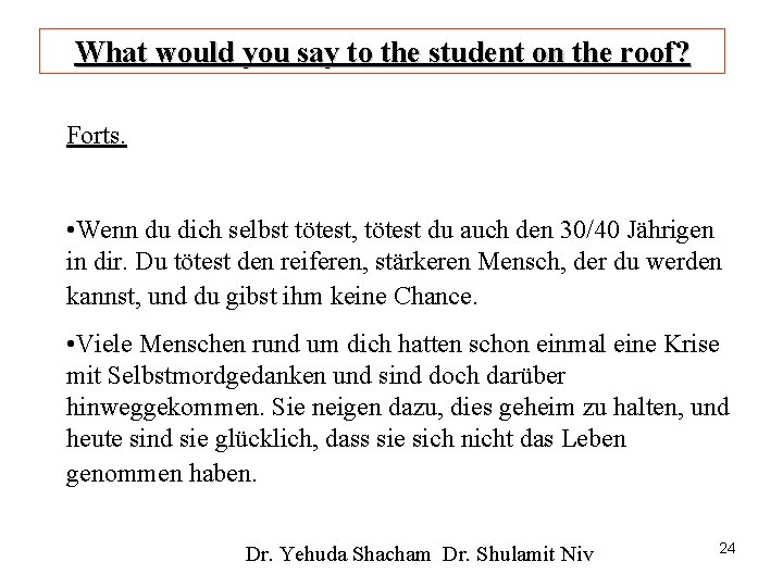 What would you say to the student on the roof? Forts. • Wenn du