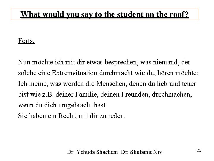 What would you say to the student on the roof? Forts. Nun möchte ich