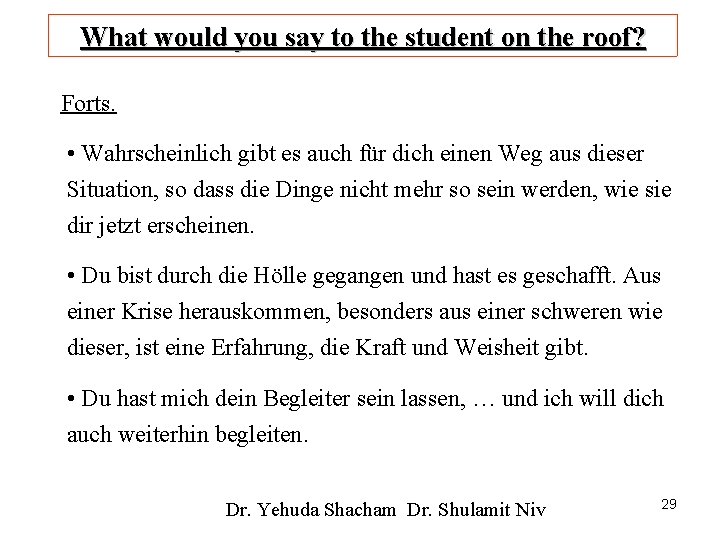 What would you say to the student on the roof? Forts. • Wahrscheinlich gibt