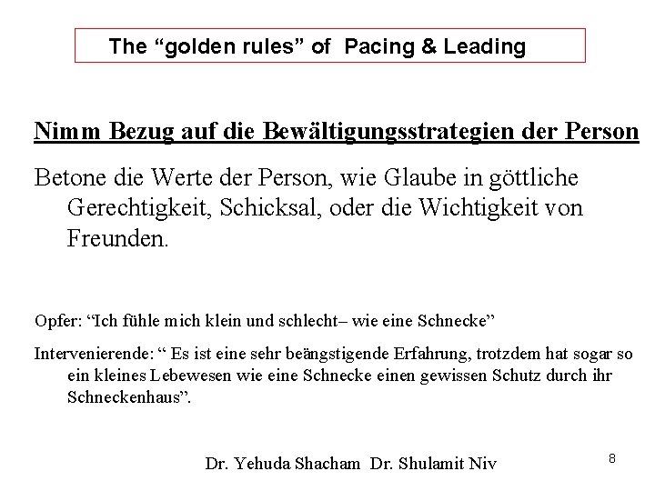 The “golden rules” of Pacing & Leading Nimm Bezug auf die Bewältigungsstrategien der Person