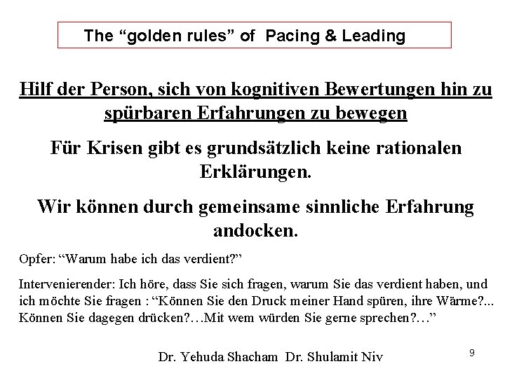 The “golden rules” of Pacing & Leading Hilf der Person, sich von kognitiven Bewertungen