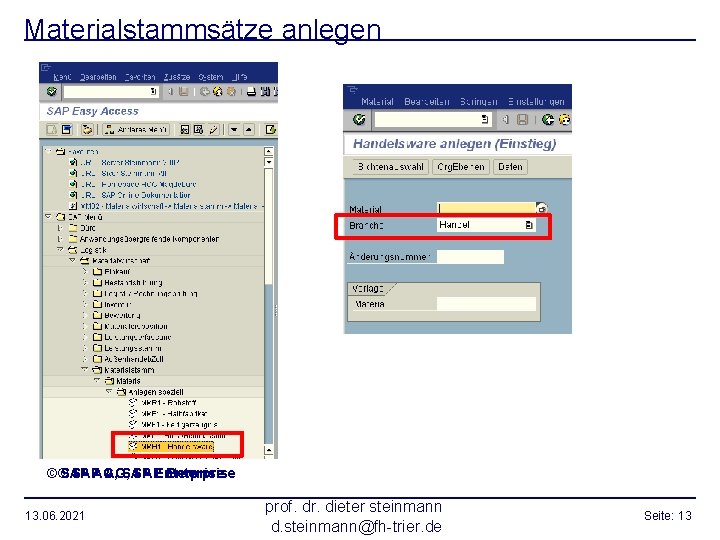 Materialstammsätze anlegen ©© SAP AG, SAP Enterprise 13. 06. 2021 prof. dr. dieter steinmann