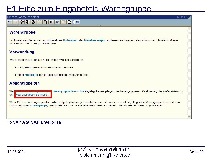 F 1 Hilfe zum Eingabefeld Warengruppe © SAP AG, SAP Enterprise 13. 06. 2021