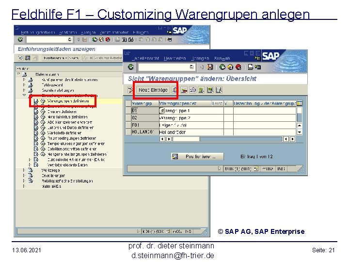 Feldhilfe F 1 – Customizing Warengrupen anlegen © SAP AG, SAP Enterprise 13. 06.