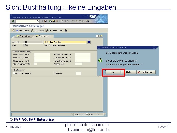 Sicht Buchhaltung – keine Eingaben © SAP AG, SAP Enterprise 13. 06. 2021 prof.