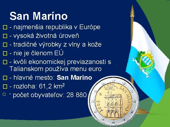 San Maríno - najmenšia republika v Európe � - vysoká životná úroveň � -