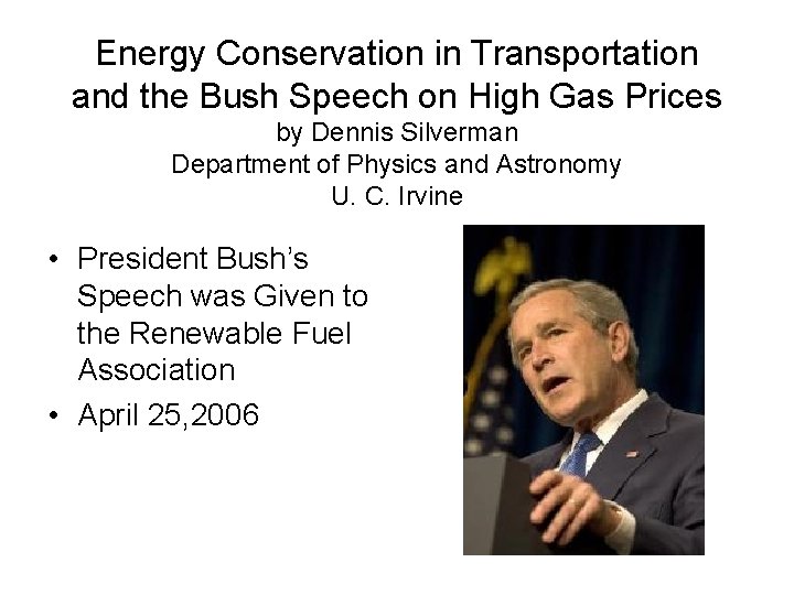 Energy Conservation in Transportation and the Bush Speech on High Gas Prices by Dennis