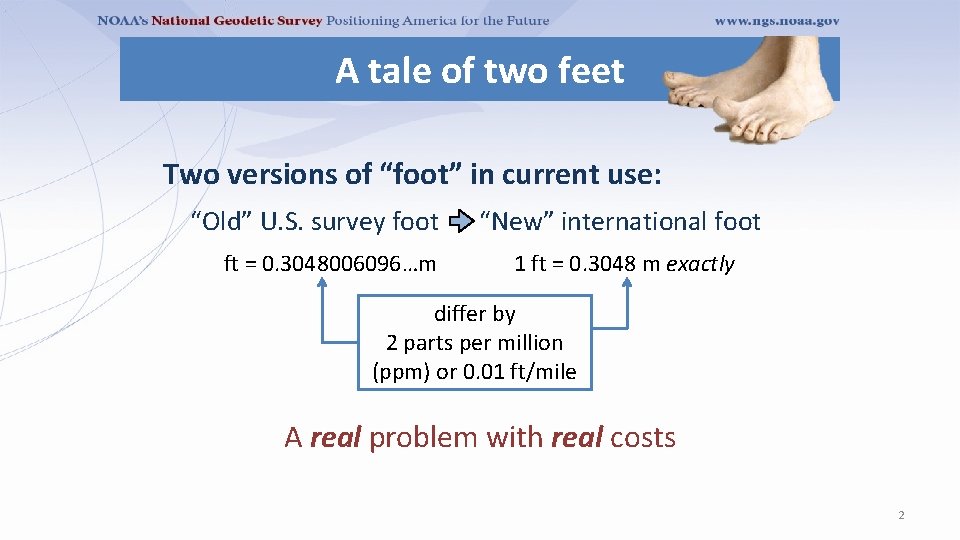 A tale of two feet Two versions of “foot” in current use: “Old” U.