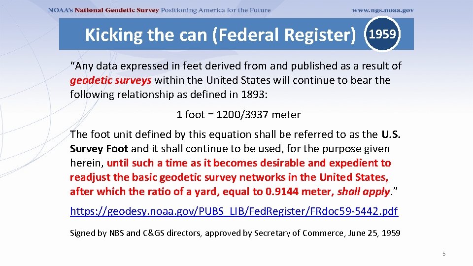 Kicking the can (Federal Register) 1959 “Any data expressed in feet derived from and