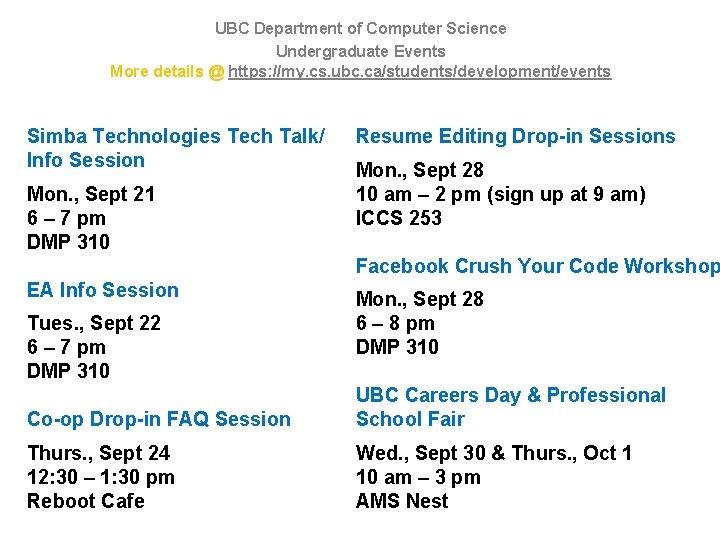 UBC Department of Computer Science Undergraduate Events More details @ https: //my. cs. ubc.