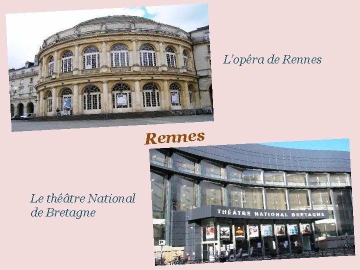 L’opéra de Rennes Le théâtre National de Bretagne 