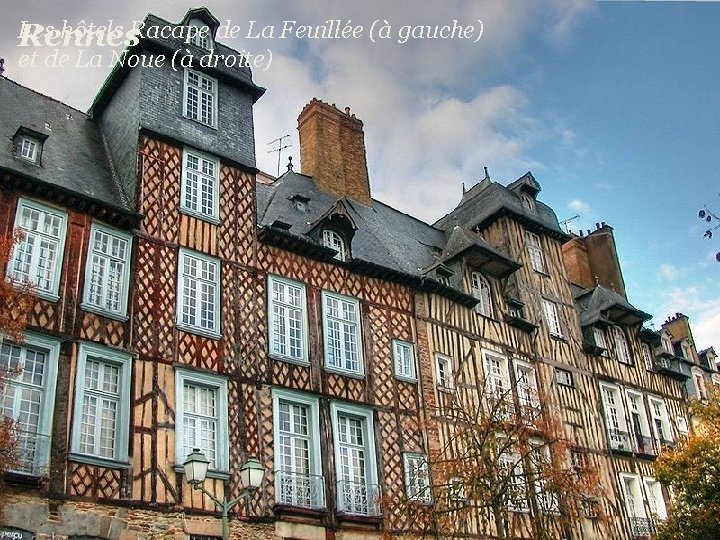 Les hôtels Racape de La Feuillée (à gauche) Rennes et de La Noue (à