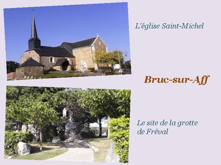 L’église Saint-Michel Bruc-sur-Aff Le site de la grotte de Fréval 