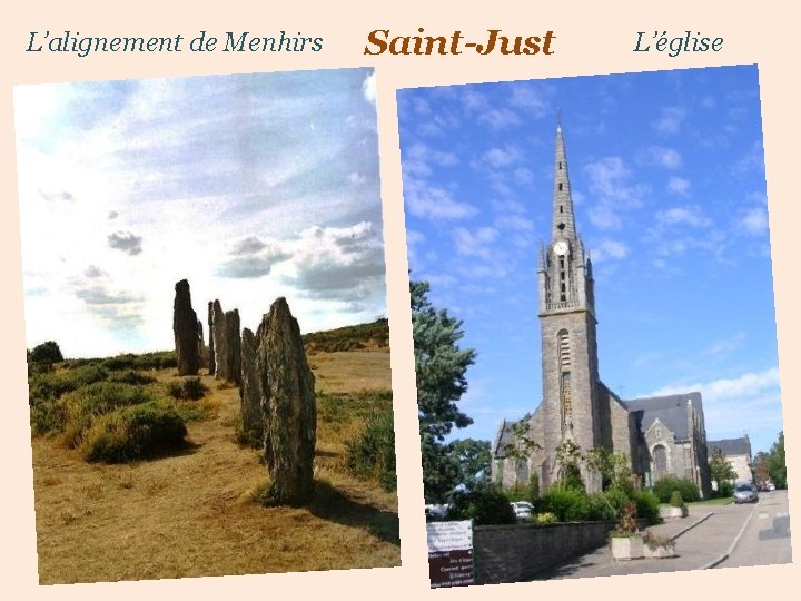 L’alignement de Menhirs Saint-Just L’église 